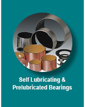 Self 
Lubricating & Prelubricated Bearings